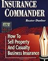 Insurance Commander: How to Sell Property and Casualty Business Insurance