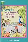 When Peacocks were Roasted and Mullet was Fried