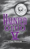 Haunted Ohio V: 200 Years of Ghost