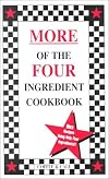 More of the Four Ingredient Cookbook