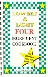 Low Fat & Light Four Ingredient Cookbook (Vol. III)