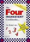 The Four Ingredient Cookbook Easy as 1 2 3 4: Three Cookbooks in One!