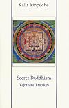 Secret Buddhism: Vajrayana Practices