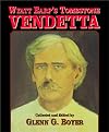 Wyatt Earp's Tombstone Vendetta