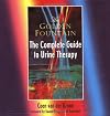 Golden Fountain: The Complete Guide to Urine Therapy