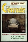 The crossroader : memoirs of a professional gambler