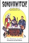Sonovawitch! and other tales of Supernatural Law