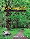 Learning Life: The Path to Academic Success and Personal Happiness (Second Edition)