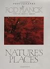 Nature's Places: Photography by Rod Planck