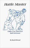 Battle Master-Drills for Practical Self-Defense