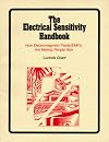 The Electrical Sensitivity Handbook: How Electromagnetic Fields (Emfs Are Making People Sick)