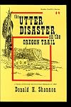 The Utter Disaster on the Oregon Trail (Snake Country Series, Vol. 2)