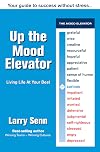 Up The Mood Elevator: Your Guide to Success Without Stress