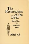 The resurrection of the dead : Black man is spiritually dead