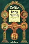 Celtic Baby Names: Traditional Names from Ireland, Scotland, Wales, Brittany, Cornwall & the Isle of Man