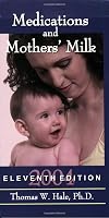 Medications and Mother's Milk: A Manual of Lactational Pharmacology