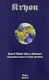Don't Think Like a Human: Channelled Answers to Basic Questions
