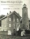 Women Who Kept the Lights: An Illustrated History of Female Lighthouse Keepers