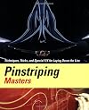 Pinstriping Masters Techniques,Tricks,and Special F/X for Laying Down the Line