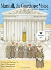 Marshall, the Courthouse Mouse: A Tail of the U.S. Supreme Court