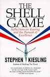 The Shell Game: Reflections on Rowing and the Pursuit of Excellence