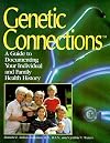 Genetic Connections: A Guide to Documenting Your Individual and Family Health History