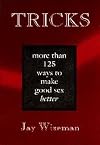 Tricks: More Than 125 Ways to Make Good Sex Better