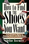 How to find the shoes you want : from designer shoes to running shoes, and much more