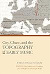 City, chant, and the topography of early music