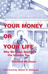 Your Money or Your Life: Why We Must Abolish the Income Tax