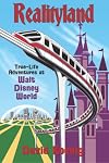 Realityland: True-Life Adventures at Walt Disney World