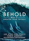 Behold What is Greater Than Thyself and Other Surf Stories
