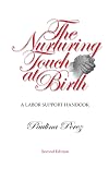 The Nurturing Touch at Birth: A Labor Support Handbook