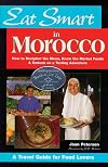 Eat Smart in Morocco: How to Decipher the Menu, Know the Market Foods & Embark on a Tasting Adventure