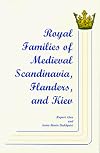 Royal Families of Medieval Scandinavia, Flanders, and Kiev