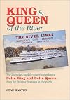King and Queen of the River : The Legendary Paddle-Wheel Steamboats Delta King and Delta Queen