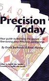 Precision Today: Your Guide To Learning The System -- Or Fine-Tuning Your Precision Partnership