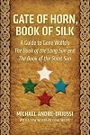 Gate of Horn, Book of Silk: A Guide to Gene Wolfe's The Book of the Long Sun and The Book of the Short Sun