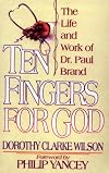 Ten Fingers for God: The Life and Work of Dr. Paul Brand