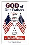 God of Our Fathers: Advice and Prayers of Our Nation's Founders