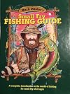 Small Fry Fishing Guide: A Complete Introduction to the World of Fishing for Small Fry of All Ages