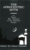 The Afrocentric Myth or Islam: The Liberator of the American People