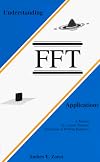 Understanding FFT Applications : A Tutorial for Laymen, Students, Technicians & Working Engineers
