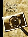 The Mining Camps Speak: A New Way to Explore the Ghost Towns of the American West