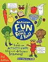 Nutrition Fun with Brocc & Roll, 2nd edition: A hands-on activity guide filled with delicious learning!