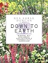 Down to earth : wisdom, wit, and great advice from a Connecticut gardener