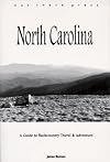 North Carolina : A Guide to Backcountry Travel & Adventure