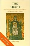 Truth: What Every Roman Catholic Should Know About the Orthodox Church (Faith Catechism)
