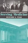 Serving Medicine: The Nevada State Medical Association and the Politics of Medicine (The Golden Age of Medicine in Nevada, 2)