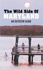 The Wild Side of Maryland: An Outdoor Guide